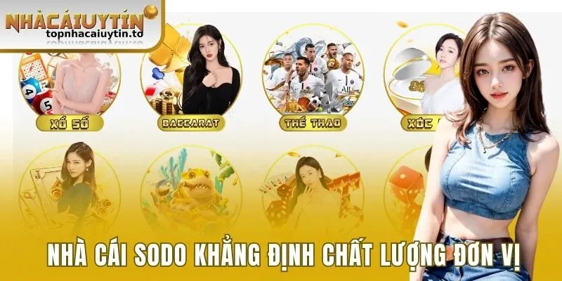 Nhà cái Sodo khẳng định chất lượng đơn vị
