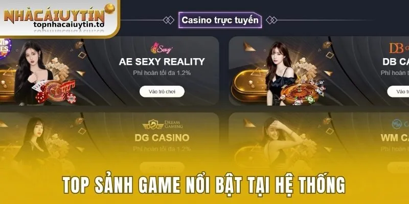 Top sảnh game nổi bật tại hệ thống 