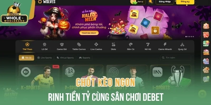 Chốt kèo ngon, rinh tiền tỷ cùng sân chơi Debet