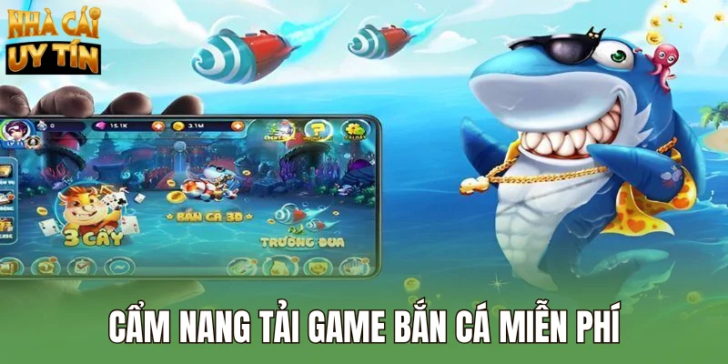 Cẩm nang tải game bắn cá miễn phí