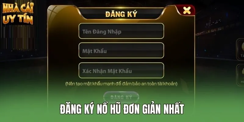 Đăng ký nổ hũ đơn giản nhất