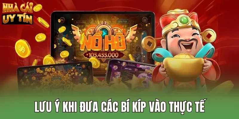 Những lưu ý khi đưa các bí kíp vào thực tế